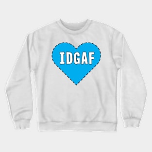 IDGAF Crewneck Sweatshirt